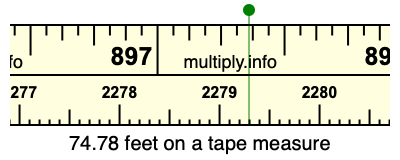 74.78 feet on a tape measure