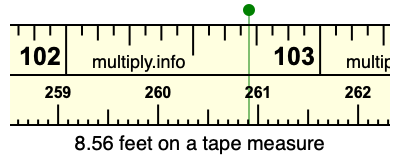 8.56 feet on a tape measure