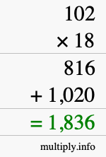 How to calculate 102 times 18 using long multiplication How to calculate 102 times 18 using long multiplication