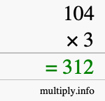 How to calculate 104 times 3 using long multiplication How to calculate 104 times 3 using long multiplication