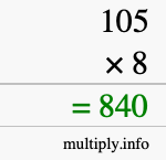 How to calculate 105 times 8 using long multiplication How to calculate 105 times 8 using long multiplication