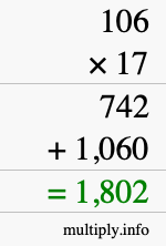 How to calculate 106 times 17 using long multiplication How to calculate 106 times 17 using long multiplication
