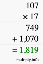 How to calculate 107 times 17 using long multiplication How to calculate 107 times 17 using long multiplication