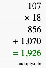 How to calculate 107 times 18 using long multiplication How to calculate 107 times 18 using long multiplication