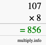 How to calculate 107 times 8 using long multiplication How to calculate 107 times 8 using long multiplication
