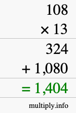 How to calculate 108 times 13 using long multiplication How to calculate 108 times 13 using long multiplication