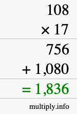 How to calculate 108 times 17 using long multiplication How to calculate 108 times 17 using long multiplication