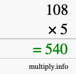 How to calculate 108 times 5 using long multiplication How to calculate 108 times 5 using long multiplication
