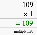 How to calculate 109 times 1 using long multiplication