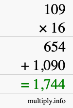 How to calculate 109 times 16 using long multiplication How to calculate 109 times 16 using long multiplication