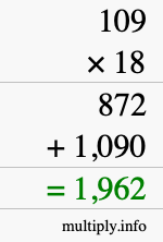 How to calculate 109 times 18 using long multiplication How to calculate 109 times 18 using long multiplication
