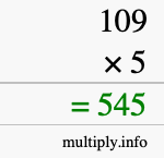 How to calculate 109 times 5 using long multiplication How to calculate 109 times 5 using long multiplication