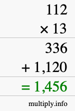 How to calculate 112 times 13 using long multiplication How to calculate 112 times 13 using long multiplication