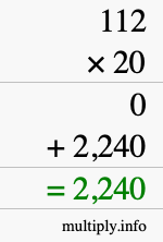 How to calculate 112 times 20 using long multiplication How to calculate 112 times 20 using long multiplication