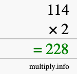 How to calculate 114 times 2 using long multiplication How to calculate 114 times 2 using long multiplication