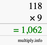How to calculate 118 times 9 using long multiplication How to calculate 118 times 9 using long multiplication