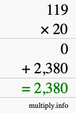 How to calculate 119 times 20 using long multiplication How to calculate 119 times 20 using long multiplication