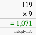 How to calculate 119 times 9 using long multiplication How to calculate 119 times 9 using long multiplication