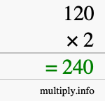 How to calculate 120 times 2 using long multiplication How to calculate 120 times 2 using long multiplication