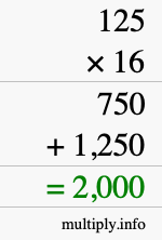 How to calculate 125 times 16 using long multiplication How to calculate 125 times 16 using long multiplication