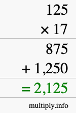 How to calculate 125 times 17 using long multiplication How to calculate 125 times 17 using long multiplication