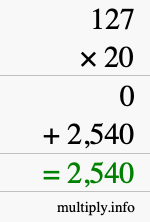 How to calculate 127 times 20 using long multiplication How to calculate 127 times 20 using long multiplication