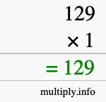 How to calculate 129 times 1 using long multiplication