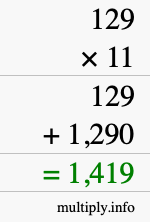 How to calculate 129 times 11 using long multiplication How to calculate 129 times 11 using long multiplication