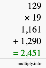 How to calculate 129 times 19 using long multiplication How to calculate 129 times 19 using long multiplication