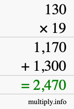 How to calculate 130 times 19 using long multiplication How to calculate 130 times 19 using long multiplication
