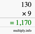 How to calculate 130 times 9 using long multiplication How to calculate 130 times 9 using long multiplication