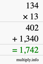 How to calculate 134 times 13 using long multiplication How to calculate 134 times 13 using long multiplication