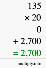 How to calculate 135 times 20 using long multiplication How to calculate 135 times 20 using long multiplication