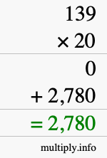 How to calculate 139 times 20 using long multiplication How to calculate 139 times 20 using long multiplication