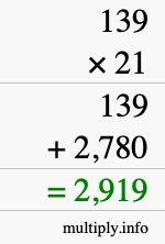 How to calculate 139 times 21 using long multiplication How to calculate 139 times 21 using long multiplication