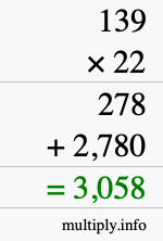 How to calculate 139 times 22 using long multiplication How to calculate 139 times 22 using long multiplication