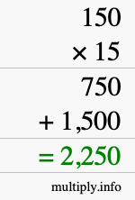 How to calculate 150 times 15 using long multiplication How to calculate 150 times 15 using long multiplication