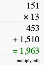 How to calculate 151 times 13 using long multiplication How to calculate 151 times 13 using long multiplication