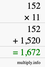 How to calculate 152 times 11 using long multiplication How to calculate 152 times 11 using long multiplication