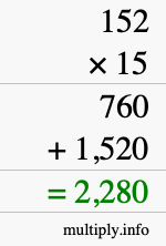 How to calculate 152 times 15 using long multiplication How to calculate 152 times 15 using long multiplication