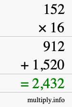 How to calculate 152 times 16 using long multiplication How to calculate 152 times 16 using long multiplication