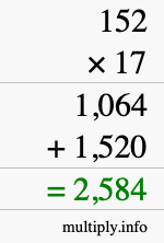 How to calculate 152 times 17 using long multiplication How to calculate 152 times 17 using long multiplication