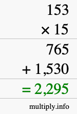 How to calculate 153 times 15 using long multiplication How to calculate 153 times 15 using long multiplication