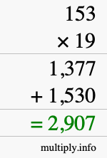 How to calculate 153 times 19 using long multiplication How to calculate 153 times 19 using long multiplication