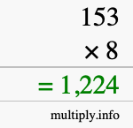 How to calculate 153 times 8 using long multiplication How to calculate 153 times 8 using long multiplication