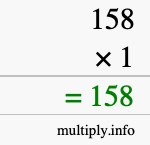 How to calculate 158 times 1 using long multiplication