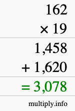 How to calculate 162 times 19 using long multiplication How to calculate 162 times 19 using long multiplication