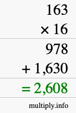 How to calculate 163 times 16 using long multiplication How to calculate 163 times 16 using long multiplication