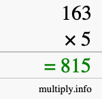 How to calculate 163 times 5 using long multiplication How to calculate 163 times 5 using long multiplication