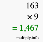 How to calculate 163 times 9 using long multiplication How to calculate 163 times 9 using long multiplication